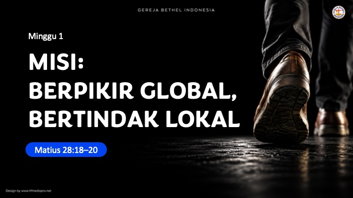 M1 – MISI: BERPIKIR GLOBAL, BERTINDAK LOKAL