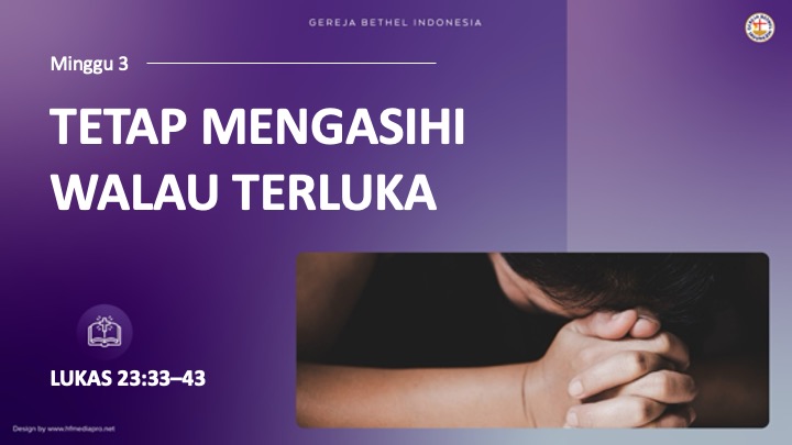 Read more about the article M3 – Tetap Mengasihi Walau Terluka